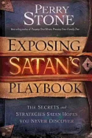 Image of exposing satans playbook the secrets and strategies satan hopes you never d