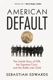 Image of American Default : The Untold Story of FDR, the Supreme Court, and the Battle over Gold