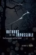 Image of authors of the impossible the paranormal and the sacred