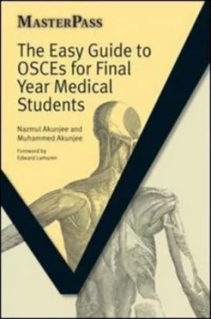 Image of The Easy Guide to Osces for Final Year Medical Students by Nazmul Akunjee and Muhammed Akunjee Hardback