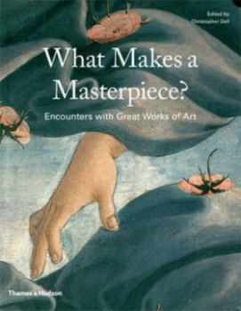 Image of What Makes a Masterpiece by Christopher Dell Hardback