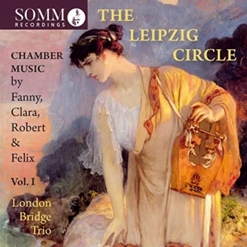 image of The London Bridge Trio - The Leipzig Circle: Chamber Music By Fanny, Clara, Robert & Felix CD