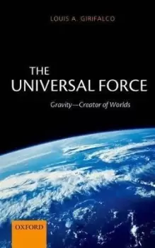 Image of The Universal Force by Louis Girifalco