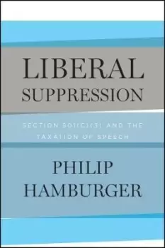 Image of Liberal Suppression by Philip Hamburger