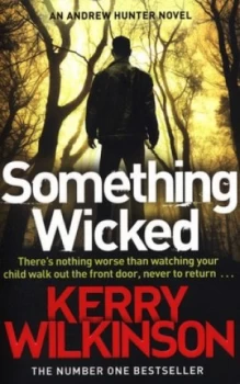 Image of Something Wicked by Kerry Wilkinson Paperback