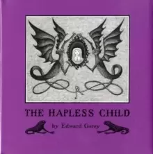 Image of Edward Gorey the Hapless Child