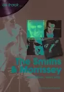Image of The Smiths & Morrissey On Track : Every Album, Every Song