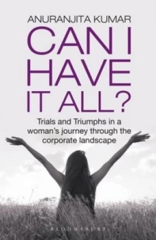 Image of Can I Have It All by Anuranjita Kumar Paperback