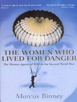 Image of The Women Who Lived for Danger by Marcus Binney Paperback
