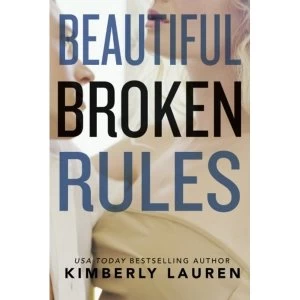 Image of Beautiful Broken Rules by Kimberly Lauren (Paperback, 2015)