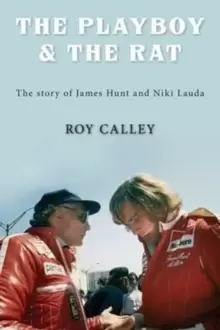 Image of The Playboy and the Rat - the Life Stories of James Hunt and Niki Lauda