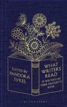 Image of What Writers Read by Pandora Sykes
