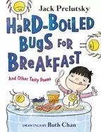 Image of hard boiled bugs for breakfast and other tasty poems