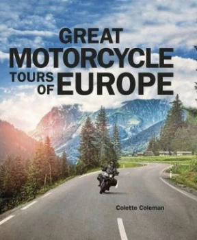 Image of Great Motorcycle Tours of Europe by Colette Coleman Hardback