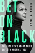 Image of bet on Black the good news about being Black in america today