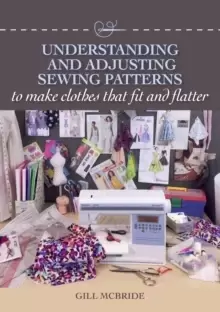 Image of Understanding and Adjusting Sewing Patterns : to make clothes that fit and flatter