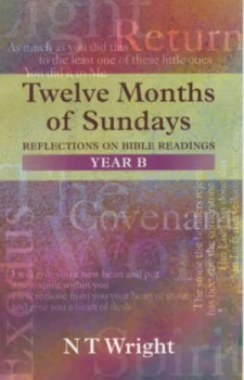Image of Twelve Months of Sundays Year B by N. T Wright Book