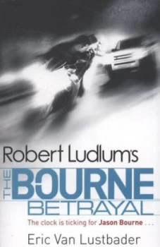 Image of Robert Ludlums the Bourne Betrayal by Eric Van Lustbader Paperback