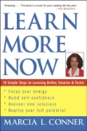 Image of learn more now 10 simple steps to learning better smarter and faster