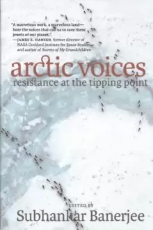 Image of Arctic Voices: Resistance At The Tipping Point