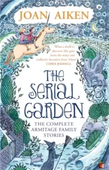 Image of The Serial Garden : The Complete Armitage Family Stories
