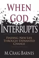Image of when god interrupts finding new life through unwanted change