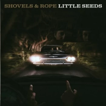 image of Little Seeds by Shovels & Rope CD Album