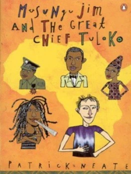 Image of Musungu Jim and the Great Chief Tuloko by Patrick Neate Book