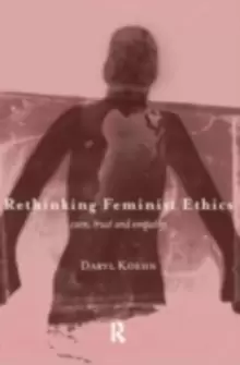 Image of Rethinking Feminist Ethics : Care, Trust and Empathy