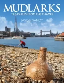 Image of Mudlarks : Treasures from the Thames