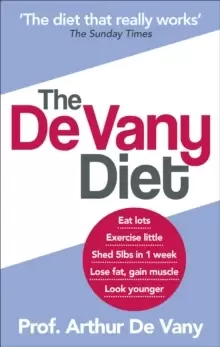Image of The De Vany Diet : Eat lots, exercise little; shed 5lbs in 1 week, lose fat; gain muscle, look younger; feel stronger