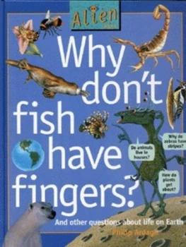 Image of Why Dont Fish Have Fingers by Philip Ardagh Hardback
