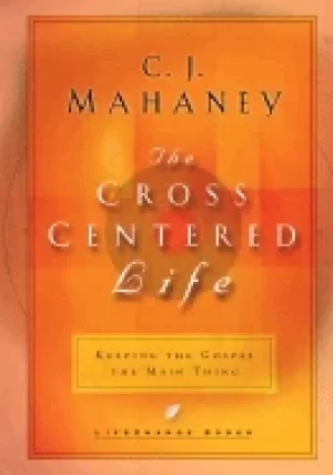 Image of cross centered life keeping the gospel the main thing