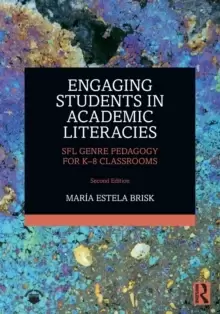 Image of Engaging Students in Academic Literacies : SFL Genre Pedagogy for K-8 Classrooms