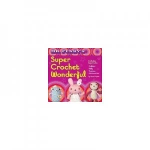Image of Mr. Funkys Super Crochet Wonderful by Narumi Ogawa Paperback