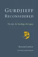 Image of gurdjieff reconsidered the life the teachings the legacy