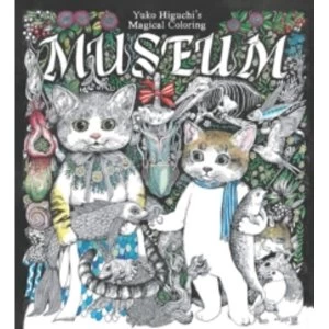 Image of Yuko Higuchi's Magical Colouring Museum : A Magical Colouring Book