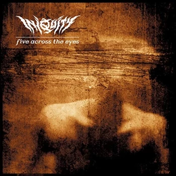 Image of Iniquity - Five Across the Eyes CD