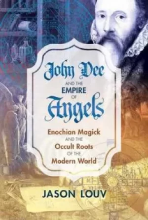 Image of John Dee and the empire of angels by Jason Louv
