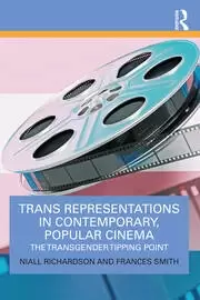 Image of Trans Representations in Contemporary Popular Cinema The Transgender Tipping Point