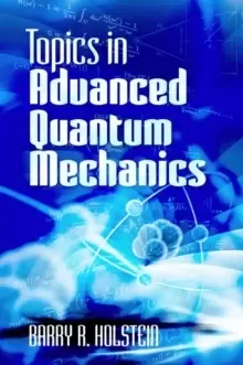 Image of Topics in Advanced Quantum Mechanics