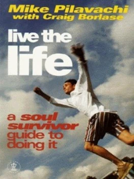 Image of Live the Life by Mike Pilavachi and Craig Borlase Book