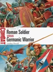 Image of Roman Soldier vs Germanic Warrior : 1st Century AD