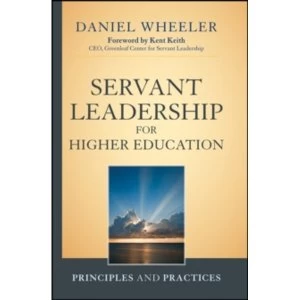 Image of Servant Leadership for Higher Education: Principles and Practices by Daniel W. Wheeler (Hardback, 2012)