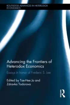 Image of Advancing the Frontiers of Heterodox EconomicsEssays in Honor of Frederic S. Lee
