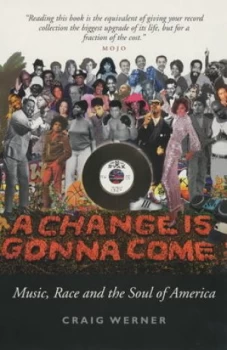 Image of A Change Is Gonna Come by Craig Werner Paperback