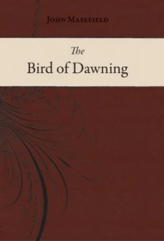 Image of The Bird of Dawning or the Fortune of the Sea by John Masefield Book