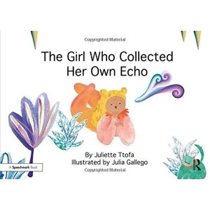 Image of The Girl Who Collected Her Own Echo: A Story about Friendship by Juliette Ttofa (Paperback, 2017)