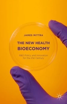 Image of The New Health Bioeconomy by James Mittra Hardback