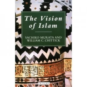 Image of The Vision of Islam by Sachiko Murata and William C Chittick Book